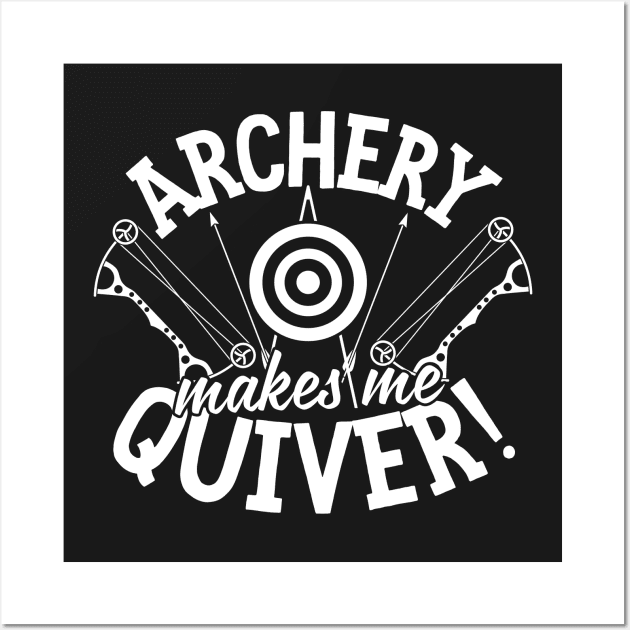 Archery Makes Me Quiver Wall Art by thingsandthings